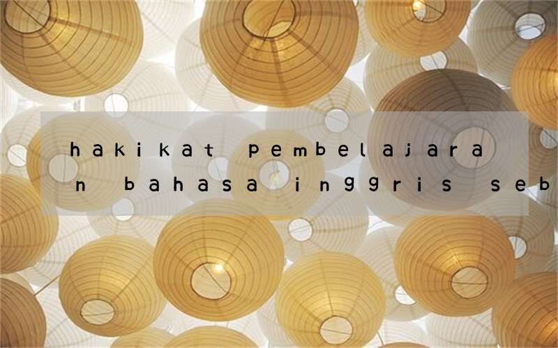 hakikat pembelajaran bahasa inggris sebagai bahasa asing